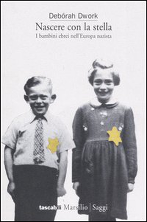 Nascere con la stella. I bambini ebrei nell'Europa nazista - Librerie.coop Nascere con la stella. I bambini ebrei nell'Europa nazista - Librerie.coop