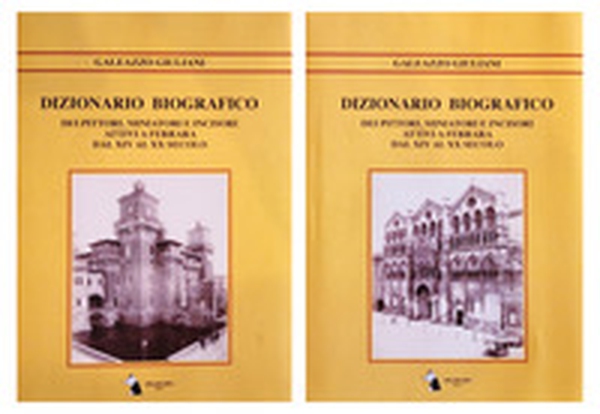 Dizionario biografico dei pittori, miniatori e incisori attivi a Ferrara dal XIV al XX secolo - Librerie.coop Dizionario biografico dei pittori, miniatori e incisori attivi a Ferrara dal XIV al XX secolo - Librerie.coop
