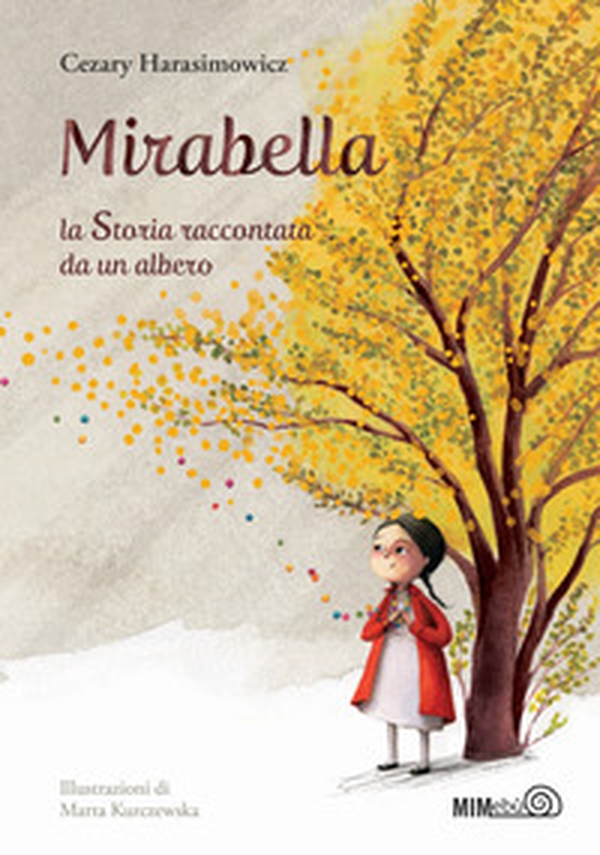Mirabella. La storia raccontata da un albero - Librerie.coop Mirabella. La storia raccontata da un albero - Librerie.coop