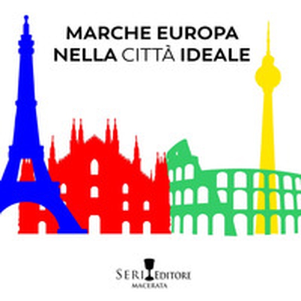 Marche Europa nella città ideale - Librerie.coop Marche Europa nella città ideale - Librerie.coop