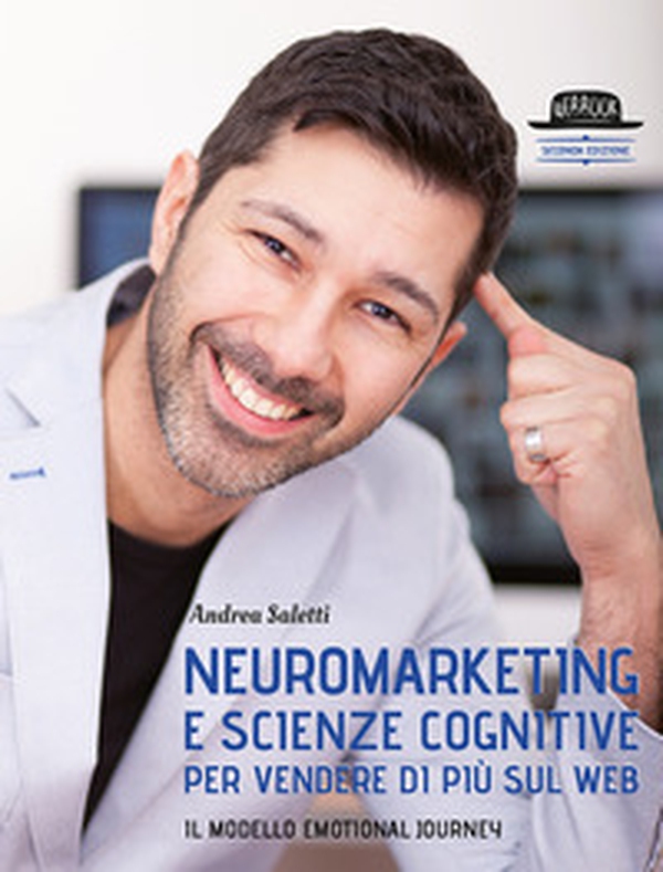 Neuromarketing e scienze cognitive per vendere di più sul web. Il modello Emotional Journey - Librerie.coop Neuromarketing e scienze cognitive per vendere di più sul web. Il modello Emotional Journey - Librerie.coop