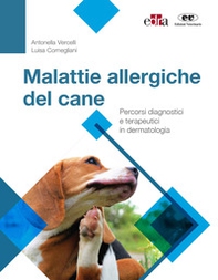 Malattie allergiche del cane. Percorsi diagnostici e terapeutici in dermatologia - Librerie.coop