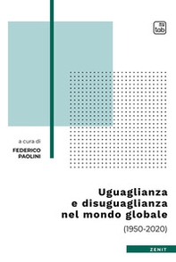 Uguaglianza e disuguaglianza nel mondo globale (1950-2020) - Librerie.coop