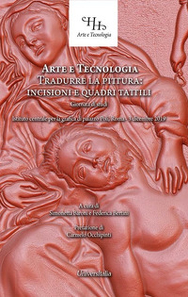 Arte e tecnologia. Tradurre la pittura: incisioni e quadri tattili. Giornata di studi (Roma, 3 dicembre 2019) - Librerie.coop Arte e tecnologia. Tradurre la pittura: incisioni e quadri tattili. Giornata di studi (Roma, 3 dicembre 2019) - Librerie.coop