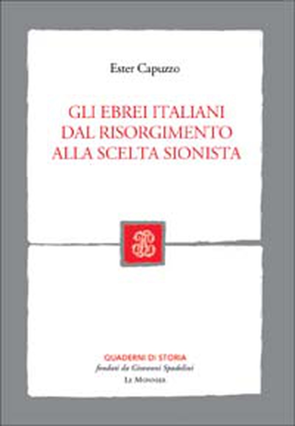 Gli ebrei italiani dal Risorgimento alla scelta sionista - Librerie.coop Gli ebrei italiani dal Risorgimento alla scelta sionista - Librerie.coop