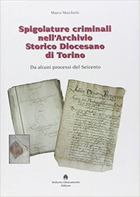 Spigolature criminali nell'archivio storico diocesano di Torino - Librerie.coop
