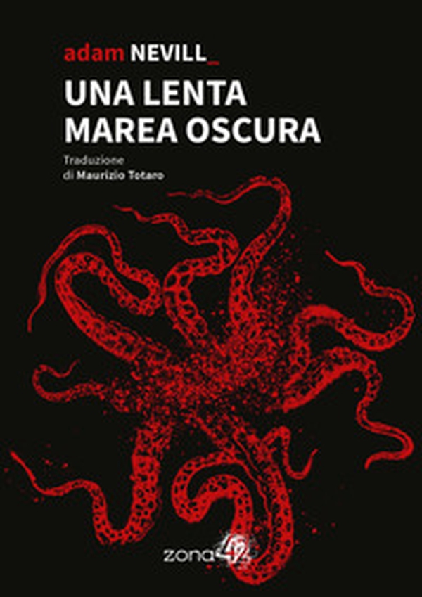 Una lenta marea oscura - Librerie.coop Una lenta marea oscura - Librerie.coop