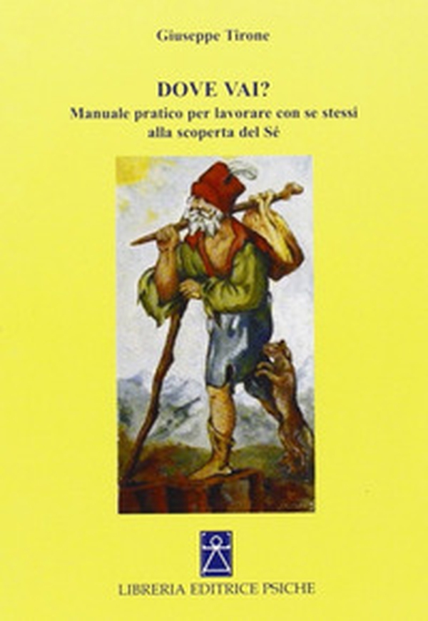 Dove vai? Manuale pratico per lavorare con se stessi alla scoperta del sé - Librerie.coop Dove vai? Manuale pratico per lavorare con se stessi alla scoperta del sé - Librerie.coop