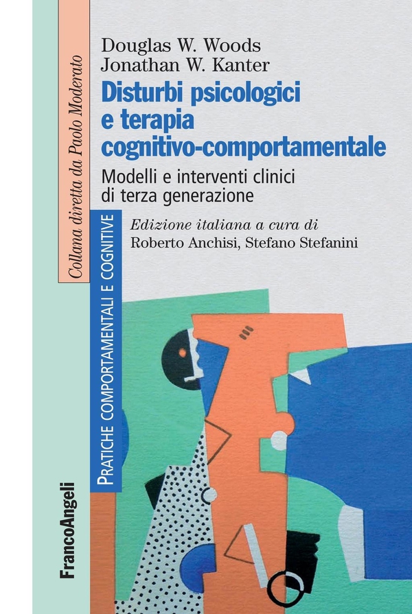 Disturbi psicologici e terapia cognitivo-comportamentale. Modelli e interventi clinici di terza generazione - Librerie.coop Disturbi psicologici e terapia cognitivo-comportamentale. Modelli e interventi clinici di terza generazione - Librerie.coop
