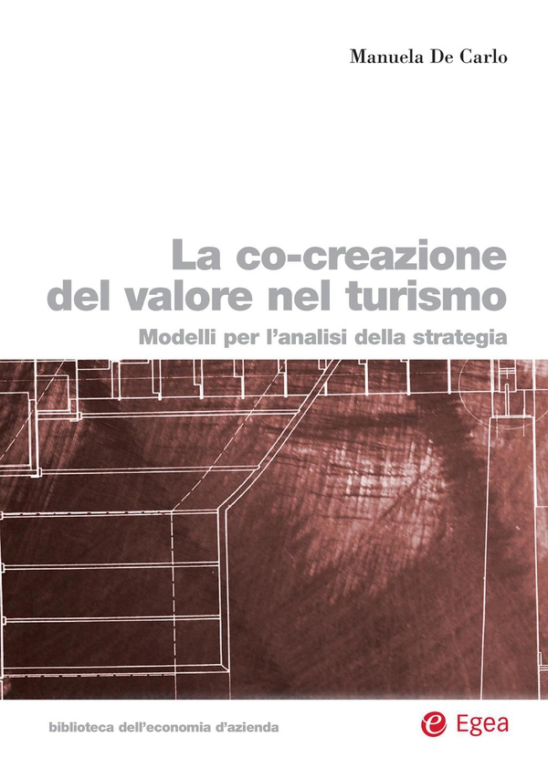 La co-creazione del valore nel turismo - Librerie.coop La co-creazione del valore nel turismo - Librerie.coop