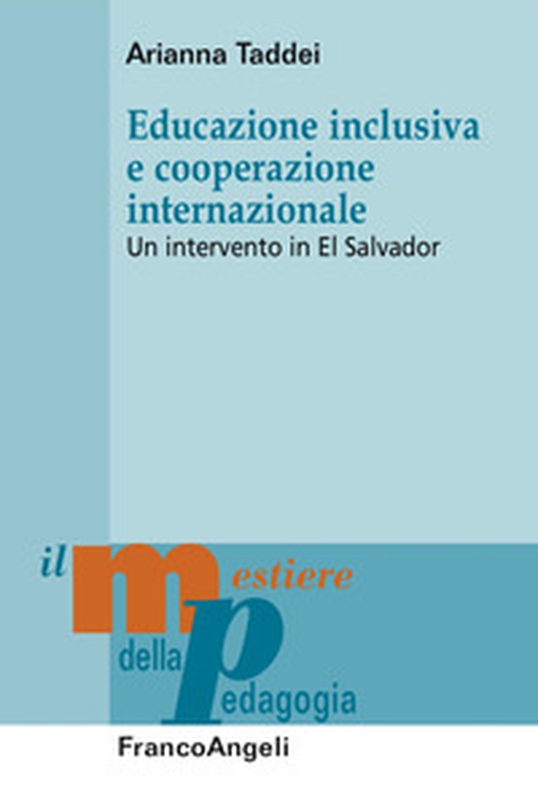 Educazione inclusiva e cooperazione internazionale. Un intervento in El Salvador - Librerie.coop Educazione inclusiva e cooperazione internazionale. Un intervento in El Salvador - Librerie.coop