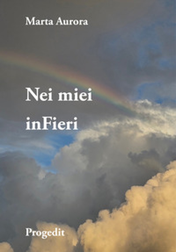 Nei miei inFieri - Librerie.coop Nei miei inFieri - Librerie.coop