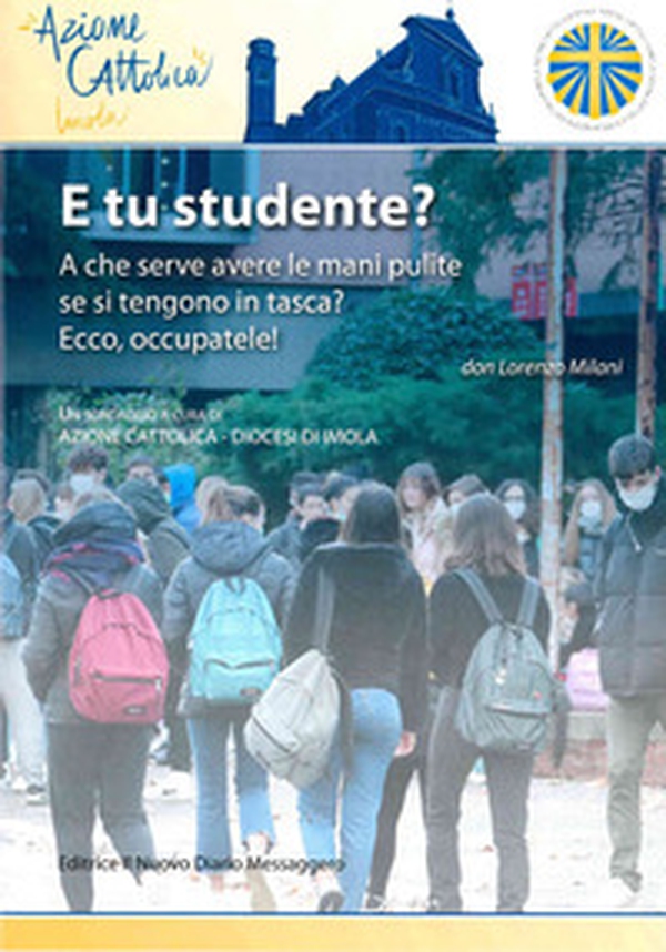 E tu studente? Un sondaggio a cura di Azione Cattolica diocesi di Imola - Librerie.coop E tu studente? Un sondaggio a cura di Azione Cattolica diocesi di Imola - Librerie.coop