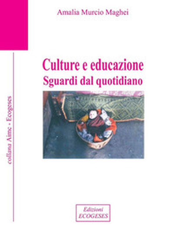 Culture e educazione. Sguardi dal quotidiano - Librerie.coop Culture e educazione. Sguardi dal quotidiano - Librerie.coop