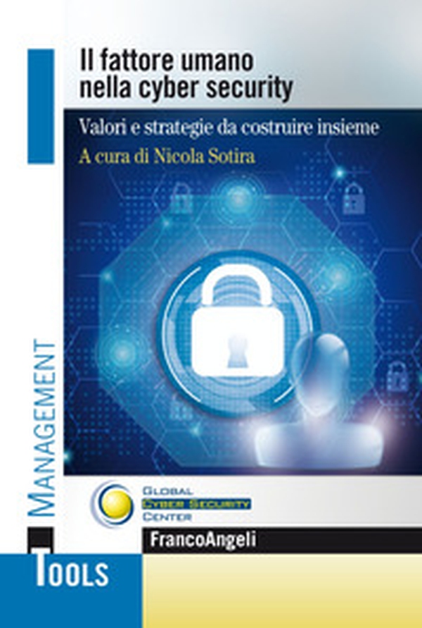 Il fattore umano nella cyber security. Valori e strategie da costruire insieme - Librerie.coop Il fattore umano nella cyber security. Valori e strategie da costruire insieme - Librerie.coop