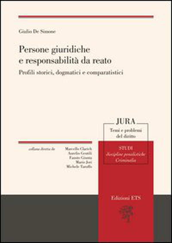 Persone giuridiche e responsabilità da reato. Profili storici, dogmatici e comparatistici - Librerie.coop Persone giuridiche e responsabilità da reato. Profili storici, dogmatici e comparatistici - Librerie.coop