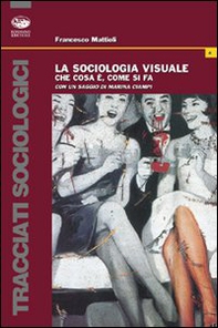 La sociologia visuale. Che cos'è e come si fa - Librerie.coop