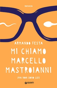 Mi chiamo Marcello Mastroianni (ma non sono lui) - Librerie.coop