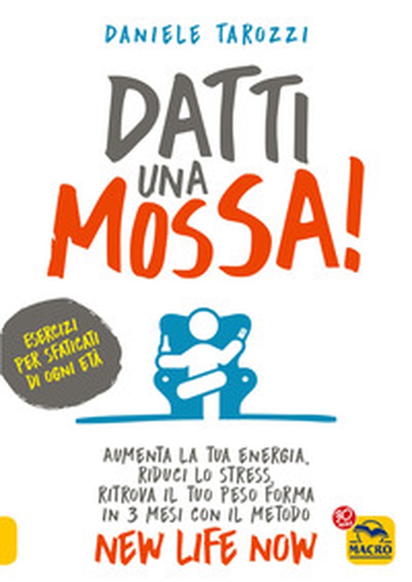 Datti una mossa! - Librerie.coop Datti una mossa! - Librerie.coop