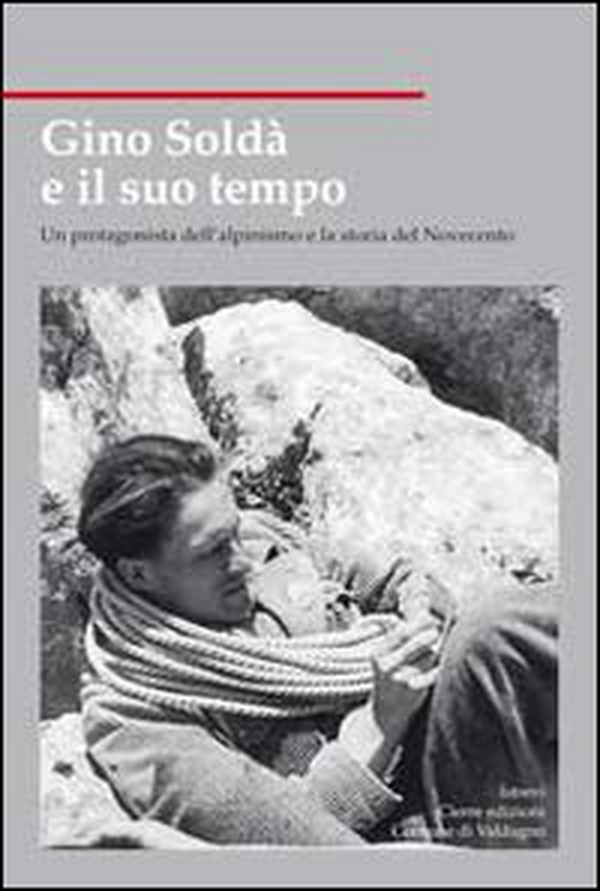 Gino Soldà e il suo tempo - Librerie.coop Gino Soldà e il suo tempo - Librerie.coop